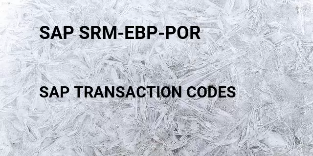 Sap srm-ebp-por Tcode in SAP