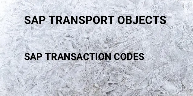 Sap transport objects Tcode in SAP