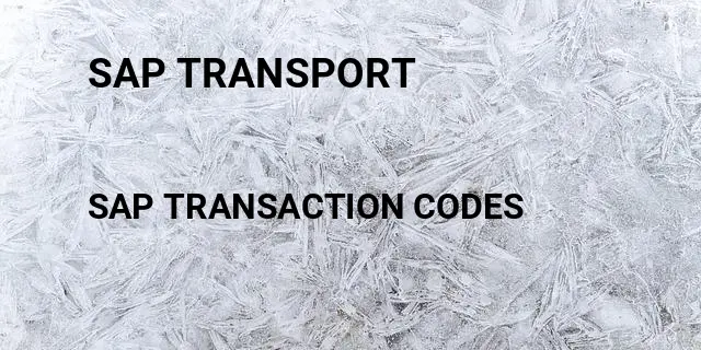 Sap transport Tcode in SAP