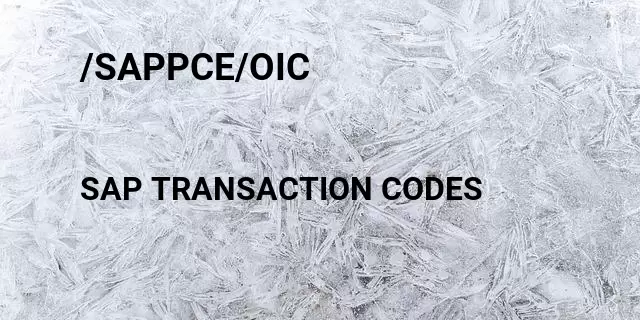 /sappce/oic Tcode in SAP