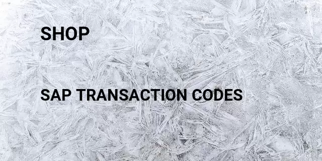 Shop Tcode in SAP