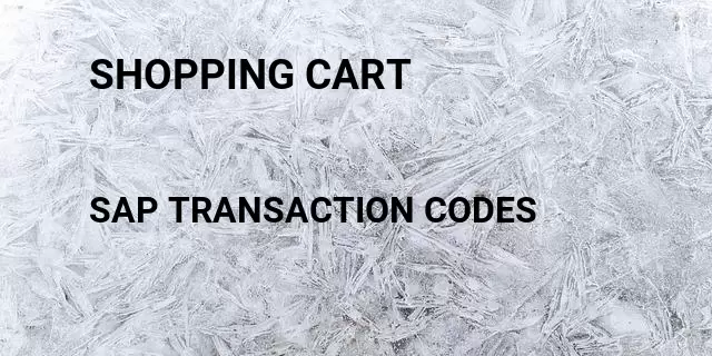 Shopping cart Tcode in SAP