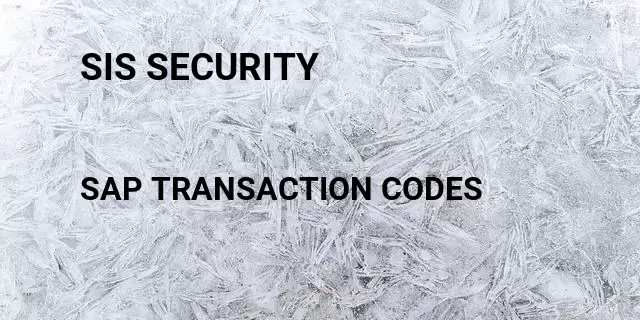 Sis security Tcode in SAP