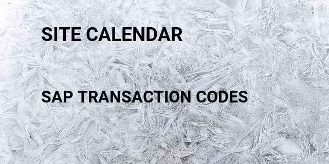 Site calendar Tcode in SAP