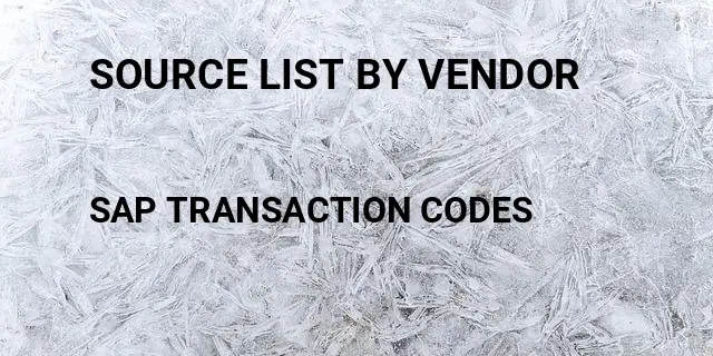 Source list by vendor Tcode in SAP