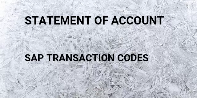 Statement of account Tcode in SAP