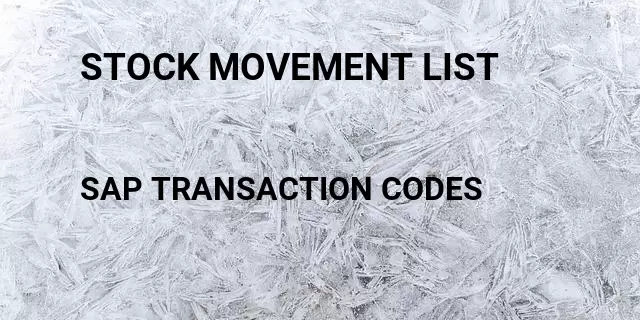 Stock movement list Tcode in SAP