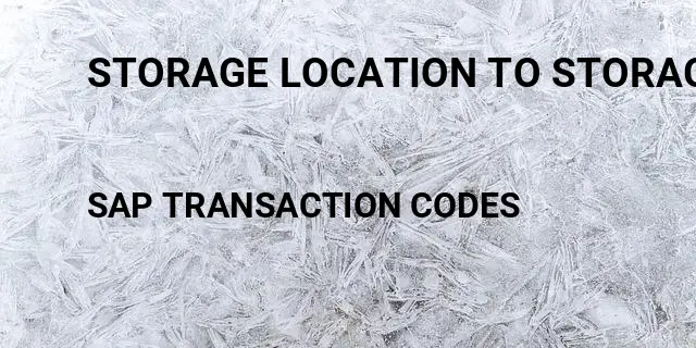 Storage location to storage location transfer mm Tcode in SAP