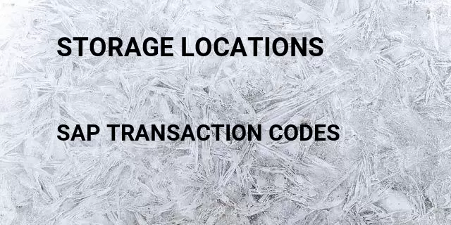 Storage locations Tcode in SAP