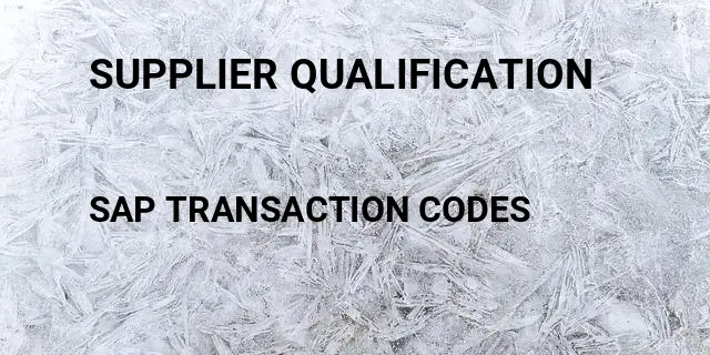 Supplier qualification Tcode in SAP
