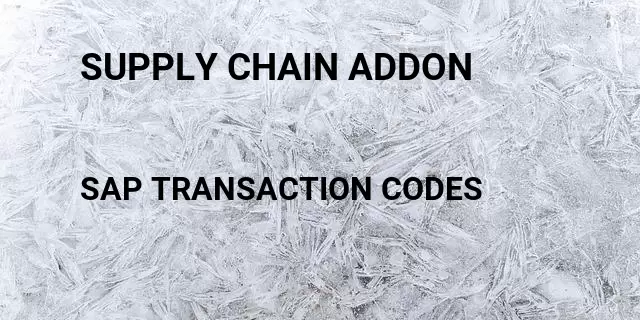 Supply chain addon Tcode in SAP