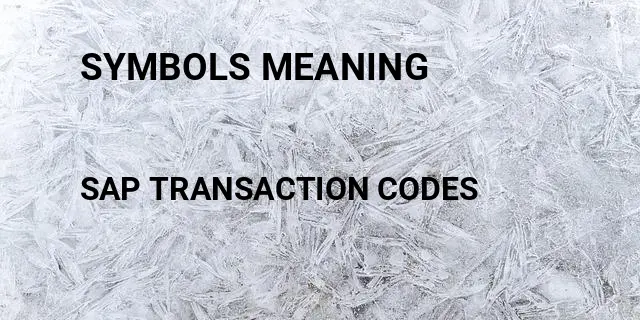 Symbols meaning Tcode in SAP