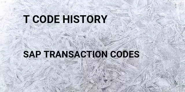 T code history Tcode in SAP