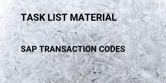 Task list material Tcode in SAP