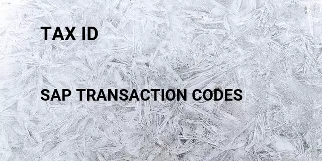 Tax id Tcode in SAP