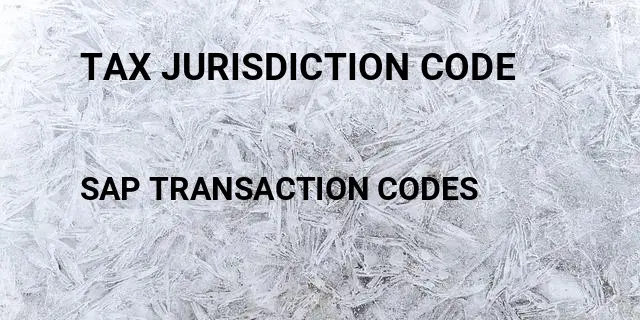 Tax jurisdiction code Tcode in SAP