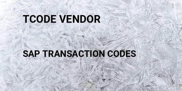 Tcode vendor Tcode in SAP