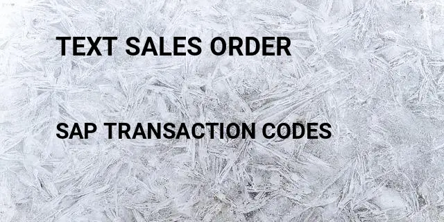 Text sales order Tcode in SAP