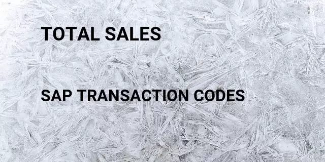 Total sales Tcode in SAP