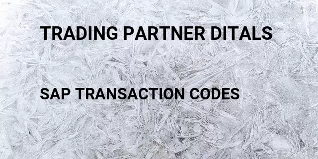 Trading partner ditals Tcode in SAP