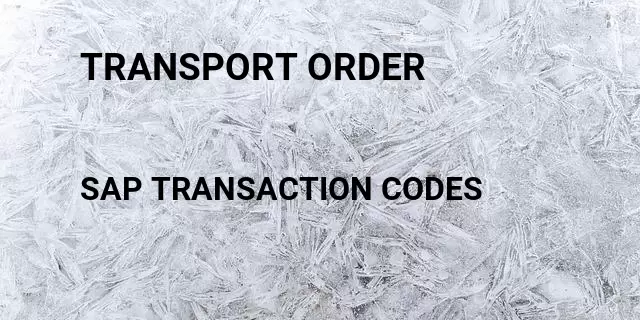 Transport order Tcode in SAP