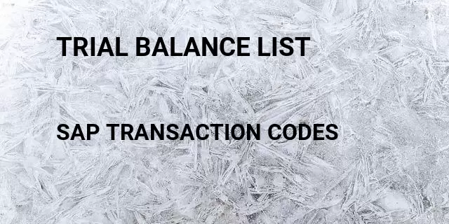 Trial balance list Tcode in SAP