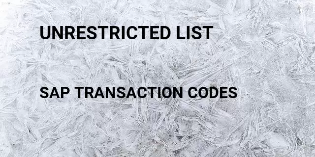 Unrestricted list Tcode in SAP