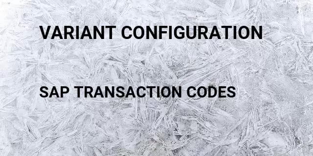 Variant configuration  Tcode in SAP