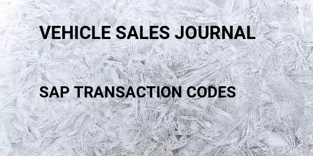 Vehicle sales journal Tcode in SAP