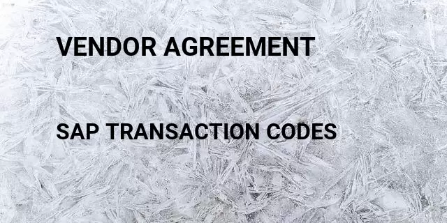 Vendor agreement Tcode in SAP