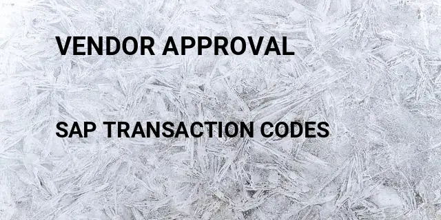 Vendor approval Tcode in SAP