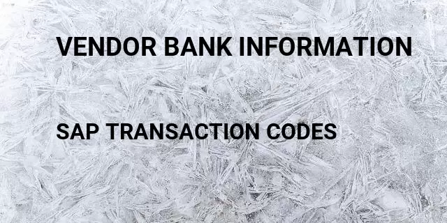 Vendor bank information Tcode in SAP
