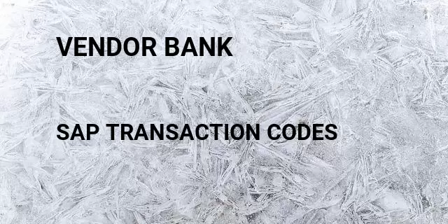 Vendor bank Tcode in SAP