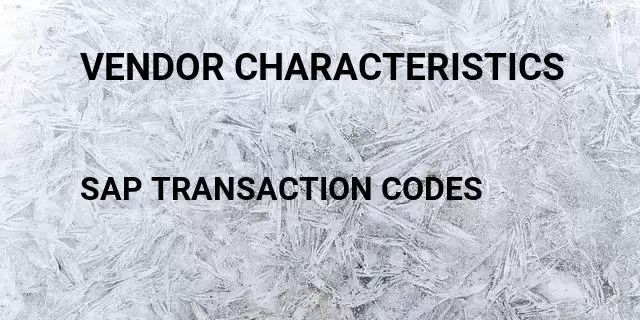 Vendor characteristics Tcode in SAP