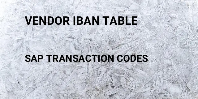 Vendor iban table Tcode in SAP