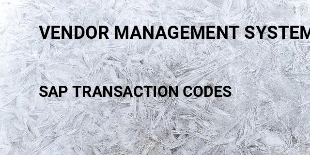 Vendor management system Tcode in SAP