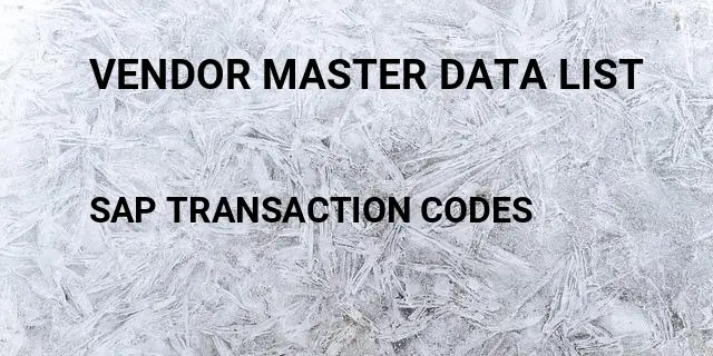 Vendor master data list Tcode in SAP
