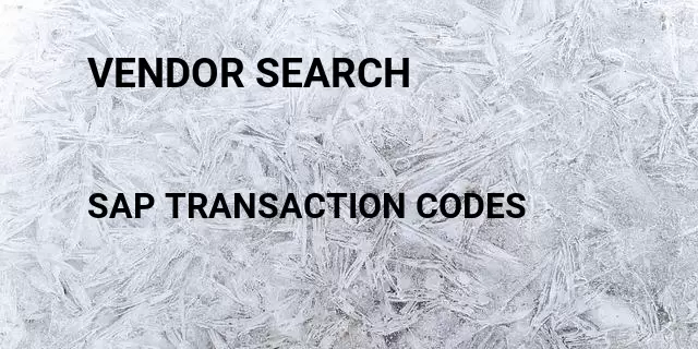 Vendor search Tcode in SAP