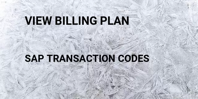 View billing plan Tcode in SAP