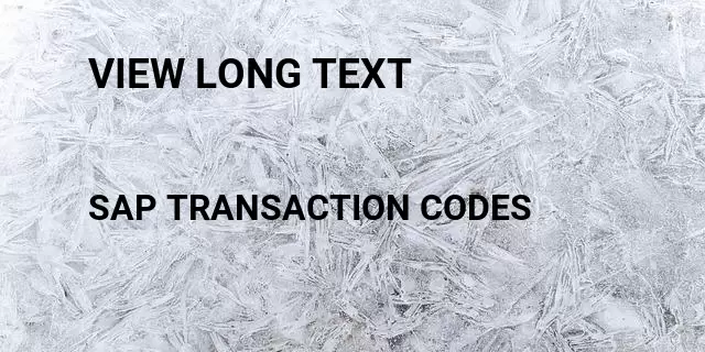 View long text Tcode in SAP