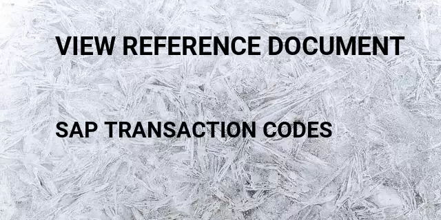 View reference document Tcode in SAP