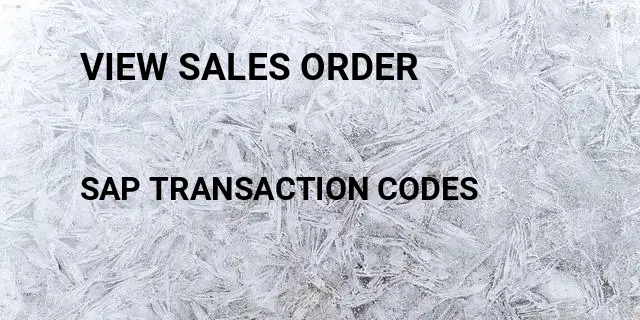 View sales order Tcode in SAP