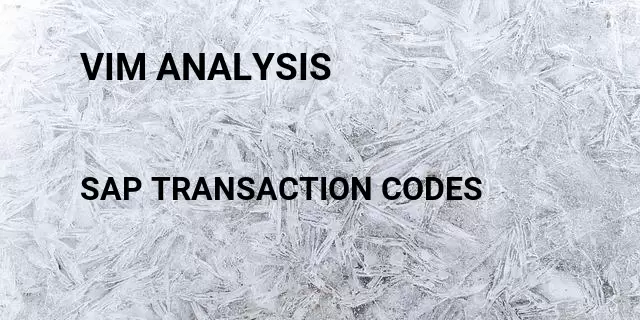 Vim analysis Tcode in SAP