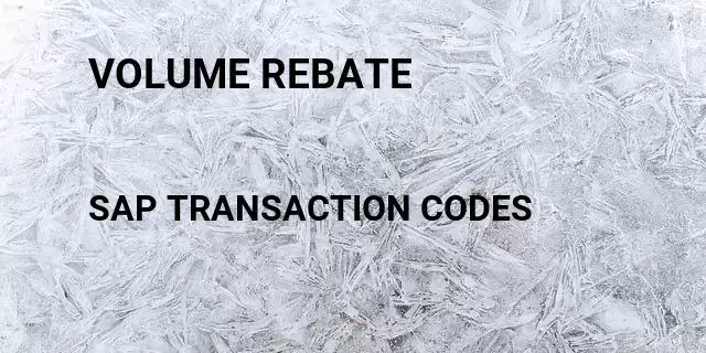 Volume rebate Tcode in SAP