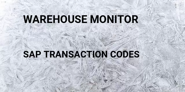 Warehouse monitor Tcode in SAP