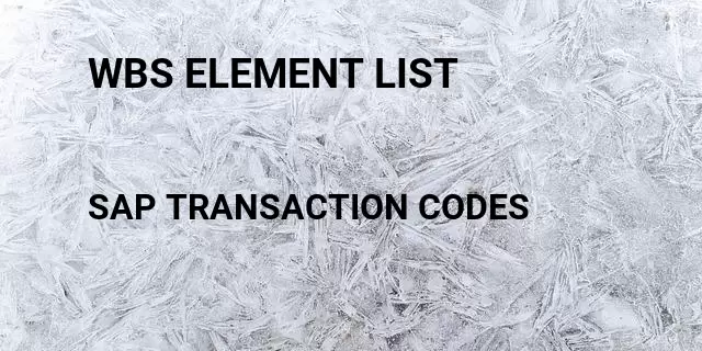 Wbs element list Tcode in SAP