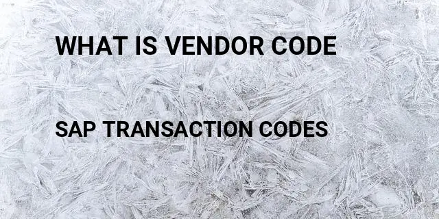 What is vendor code Tcode in SAP