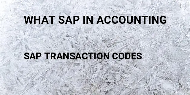 What sap in accounting Tcode in SAP