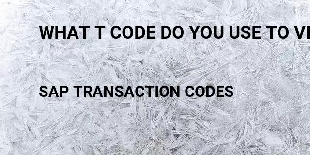 What t code do you use to view an order? Tcode in SAP