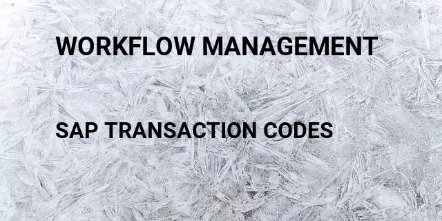 Workflow management Tcode in SAP